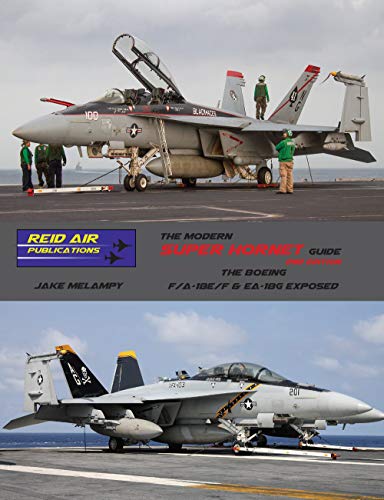 Beispielbild fr The Modern Super Hornet Guide: The F-18E/F & EA-18G Exposed 2nd Edition zum Verkauf von Revaluation Books