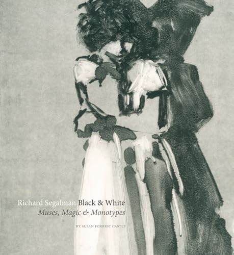 Beispielbild fr Richard Segalman: Black & White: Muses, Magic & Monotypes zum Verkauf von Aardvark Rare Books