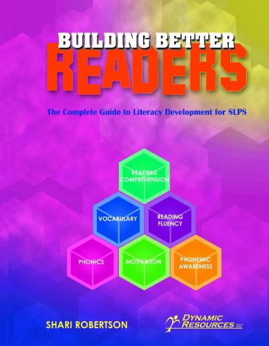 Building Better Readers: The Complete Guide to Literacy Development for Speech-Language Pathologists (9780988861800) by Shari Robertson