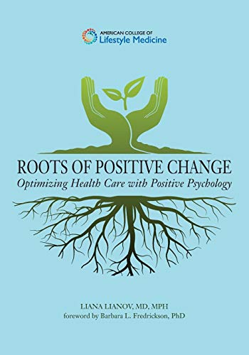 Stock image for Roots of Positive Change: Optimizing Health Care with Positive Psychology for sale by Zoom Books Company