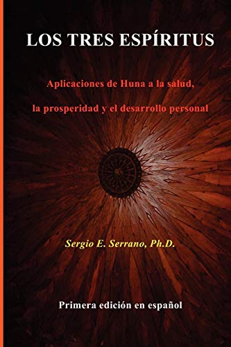 Stock image for Los tres espritus: Aplicaciones de Huna a la salud, la prosperidad y el desarrollo personal. (Spanish Edition) for sale by Book Deals