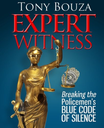 Stock image for Expert Witness : Breaking the Policemen's Blue Code of Silence for sale by Better World Books