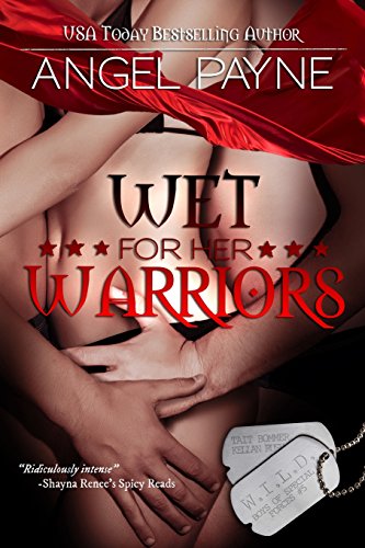 9780988870185: Wet For Her Warriors: Volume 5 (WILD -- Warriors Intense in Love & Domination -- Boys of Special Forces)
