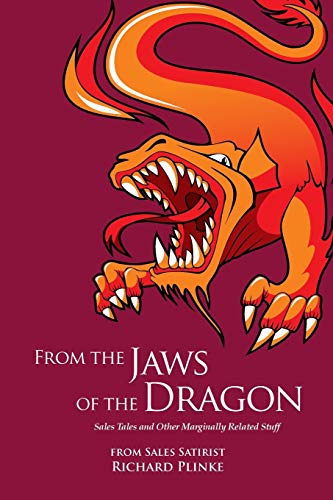 Beispielbild fr From the Jaws of the Dragon : Sales Tales and Other Marginally Related Stuff zum Verkauf von Better World Books