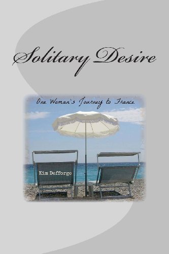 Stock image for Solitary Desire: One Woman's Journey to France for sale by Lucky's Textbooks