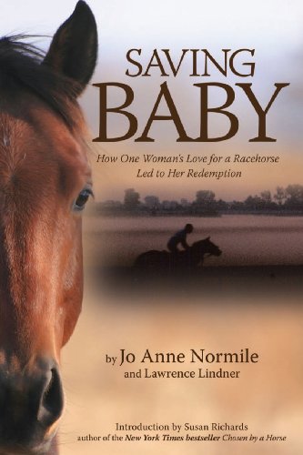 Imagen de archivo de Saving Baby : How One Woman's Love for a Racehorse Led to Her Redemption a la venta por Better World Books