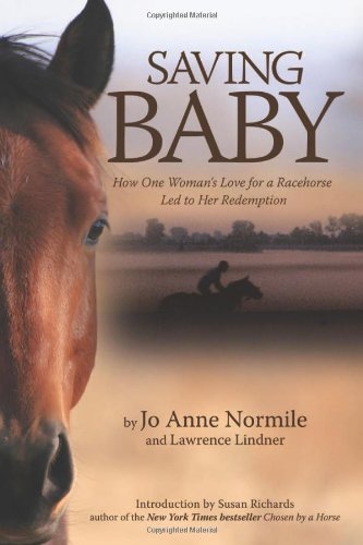 Stock image for Saving Baby : How One Woman's Love for a Racehorse Led to Her Redemption for sale by Better World Books
