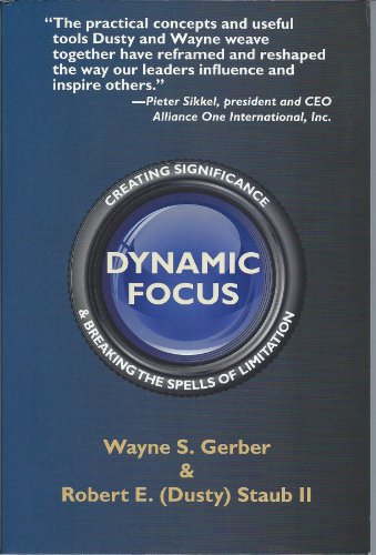 Beispielbild fr Dynamic Focus: Creating Significance & Breaking the Spells of Limitation zum Verkauf von HPB Inc.