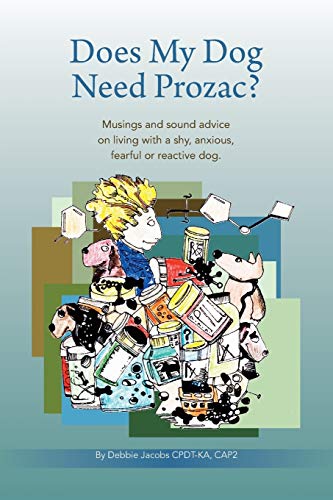 Beispielbild fr Does My Dog Need Prozac?: Musings and sound advice on living with a shy, anxious, fearful or reactive dog zum Verkauf von SecondSale
