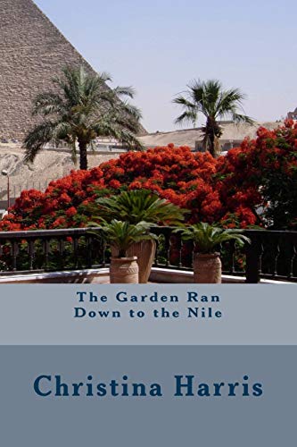 Beispielbild fr The Garden Ran Down to the Nile zum Verkauf von Lucky's Textbooks