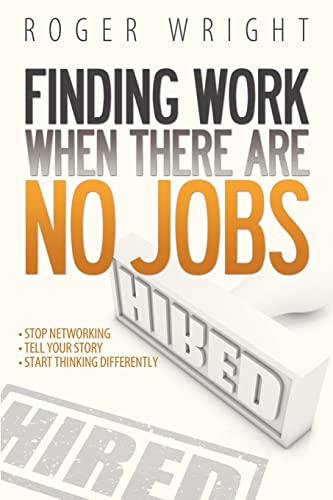 Stock image for Finding Work When There Are No Jobs for sale by ThriftBooks-Atlanta