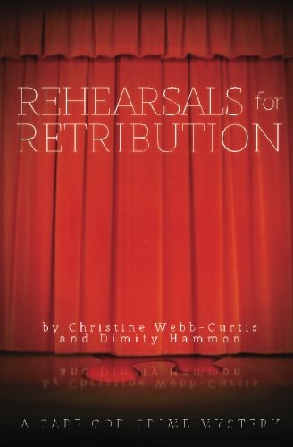 9780988906419: Rehearsals for Retribution: A Cape Cod Crime Mystery