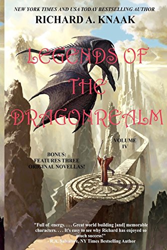Legends of the Dragonrealm, Vol. IV (9780988907959) by Knaak, Richard A
