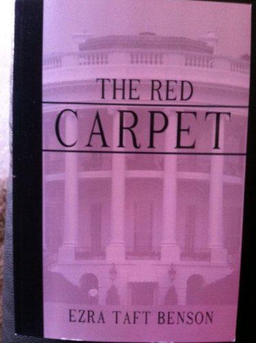 9780988916074: The Red Carpet By Ezra Taft Benson