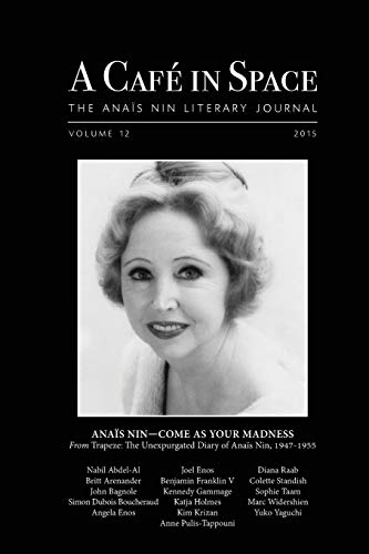 Beispielbild fr A Cafe in Space: The Anais Nin Literary Journal, Volume 12 zum Verkauf von GF Books, Inc.