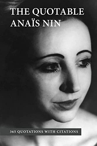 Stock image for The Quotable Anais Nin: 365 Quotations with Citations for sale by WorldofBooks