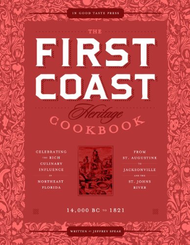 9780988919105: The First Coast Heritage Cookbook: Celebrating the Rich Culinary Influence in Northeast Florida