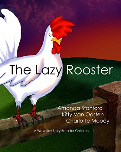 Imagen de archivo de The Lazy Rooster: A Waverley Story Book for Children a la venta por Save With Sam