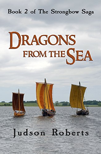 9780988922488: Dragons from the Sea: Volume 2 (The Strongbow Saga)