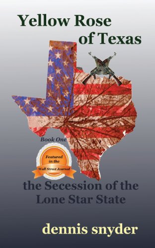 Stock image for Yellow Rose of Texas: The Secession of the Lone Star State (The Struggle for Sovereignty) for sale by Celt Books