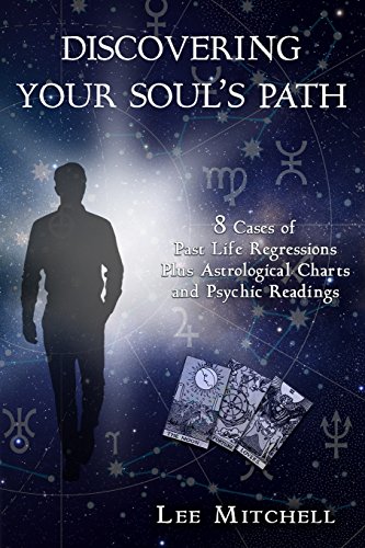 Imagen de archivo de Discovering Your Souls Path: 8 Cases of Past Life Regressions Plus Astrological Charts and Psychic Readings a la venta por Goodwill of Colorado