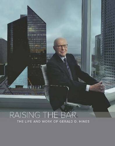 9780988926127: Raising the Bar: The Life & Work of Gerald D Hines