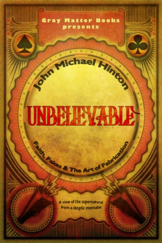 Imagen de archivo de Unbelievable: Faith, Fakes & The Art of Fabrication a la venta por HPB-Emerald