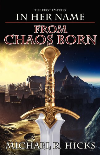 Stock image for From Chaos Born (in Her Name: The First Empress, Book 1) for sale by Lucky's Textbooks