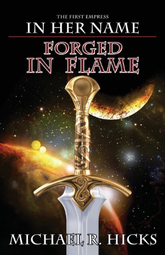 Stock image for Forged in Flame (in Her Name: The First Empress, Book 2) for sale by Ergodebooks