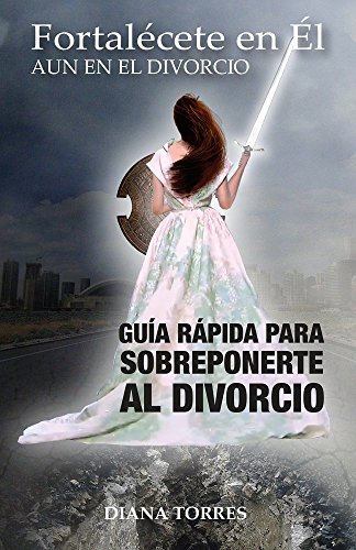 Stock image for Fortalcete en l, Aun en el Divorcio: Gua Rpida para Sobreponerte al Divorcio (Spanish Edition) for sale by Lucky's Textbooks