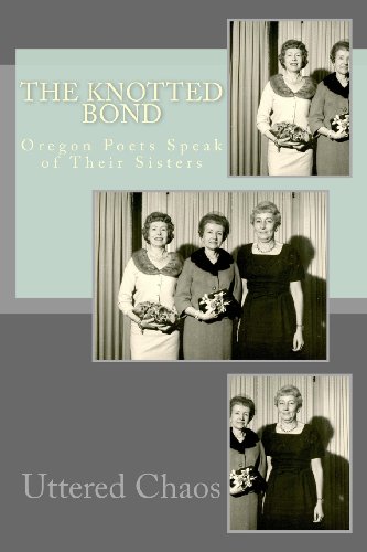 Stock image for The Knotted Bond--Oregon Poets Speak of Their Sisters for sale by St Vincent de Paul of Lane County