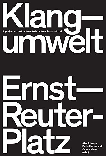 Beispielbild fr Klangumwelt Ernst-Reuter-Platz: A Project of the Auditory Architecture Research Unit zum Verkauf von medimops