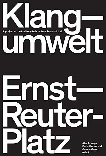 Stock image for Klangumwelt Ernst-Reuter-Platz: A Project of the Auditory Architecture Research Unit for sale by medimops