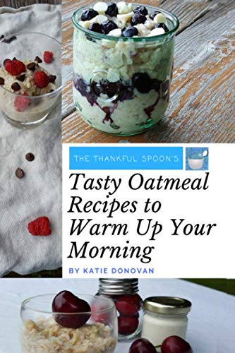 9780988942486: Tasty Oatmeal Recipes to Warm up Your Morning
