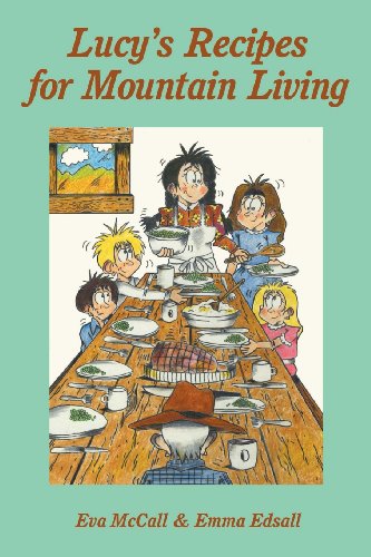 9780988943124: Lucy's Recipes for Mountain Living