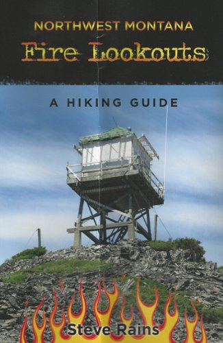 Stock image for Fire Lookouts, Northwest Montana for sale by Isle of Books