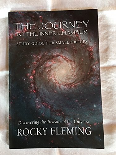 9780988953093: The Journey to the Inner Chamber, Study Guide for Small Groups, Discovering the Treasure of the Universe