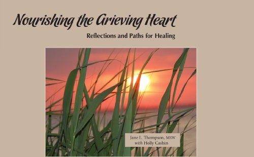 Beispielbild fr Nourishing the Grieving Heart: Reflections and Paths for Healing zum Verkauf von Goodwill