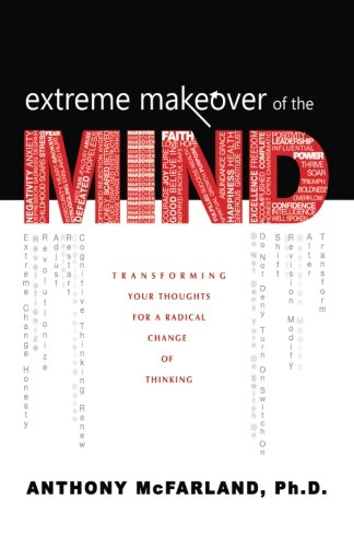 Stock image for Extreme Makeover of the Mind: Transforming Your Thoughts for a Radical Change of Thinking for sale by ThriftBooks-Dallas