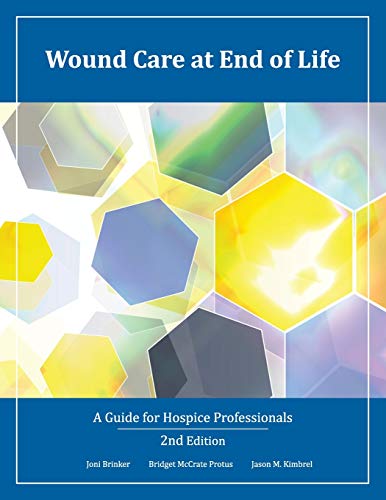 

Wound Care at End of Life: A Guide for Hospice Professionals