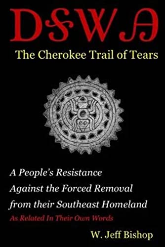 9780988956872: Agatahi: The Cherokee Trail of Tears: A People's Resistance Against the Forced Removal from their Southeast Homeland as Related in their Own Words