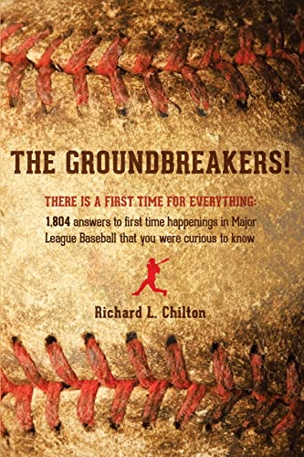 Stock image for The Groundbreakers! (There Is a First Time for Everything: 1,804 Answers to First Time Happenings in Major League Baseball That You Were Curious to Kn for sale by Best and Fastest Books