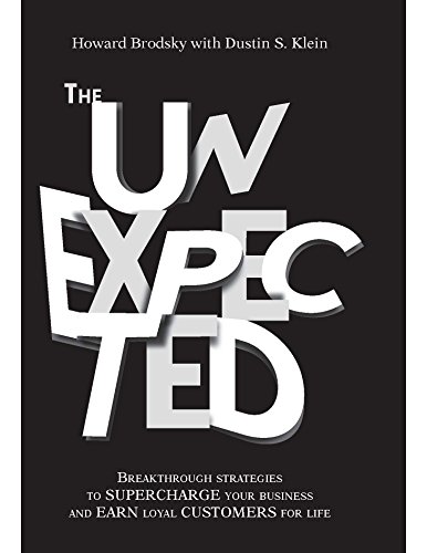 Stock image for The Unexpected: Breakthrough Strategies to Supercharge Your Business and Earn Loyal Customers for Life for sale by SecondSale