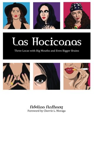 Beispielbild fr Las Hociconas : Three Locas with Big Mouths and Even Bigger Brains zum Verkauf von Better World Books