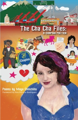 Imagen de archivo de The Cha Cha Files:: A Chapina Po?tica a la venta por SecondSale