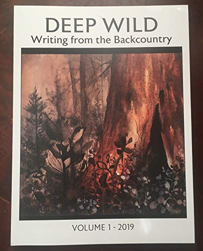 Stock image for Deep Wild: Writing from the Backcountry Volume 1 2019 for sale by Second Chance Books