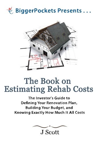 Stock image for The Book on Estimating Rehab Costs: The Investor's Guide to Defining Your Renovation Plan, Building Your Budget, and Knowing Exactly How Much It All Costs (BiggerPockets Presents.) for sale by Front Cover Books