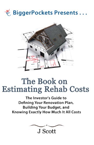 9780988973718: The Book on Estimating Rehab Costs: The Investor's Guide to Defining Your Renovation Plan, Building Your Budget, and Knowing Exactly How Much It All Costs (BiggerPockets Presents...)