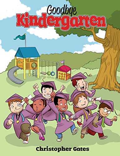 Stock image for Goodbye Kindergarten for sale by Lucky's Textbooks