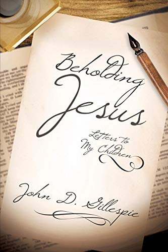 Beispielbild fr Beholding Jesus: Letters to My Children zum Verkauf von WorldofBooks